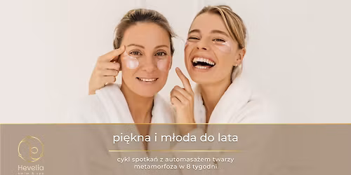 PI\u0118KNA I M\u0141ODA DO LATA \u2013 cykl spotka\u0144 z automasa\u017cem twarzy | Metamorfoza w 8 tygodni 