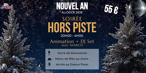 NOUVEL AN soir\u00e9e HORS PISTE au DOCK SIDE