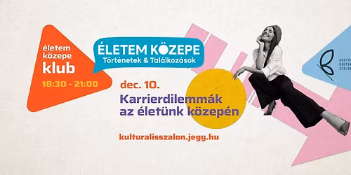 \u00c9letem k\u00f6zepe 3. klubest - Karrierdilemm\u00e1k az \u00e9let\u00fcnk k\u00f6zep\u00e9n