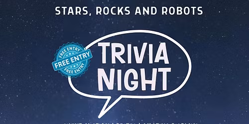STARS, ROCKS AND ROBOTS TRIVIA NIGHT
