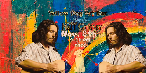 Matt Grigsby Live at Yellow Dog Art Bar