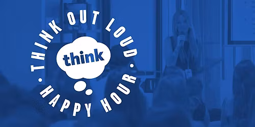 Think Out loud Happy Hour: AI Agent Showcase