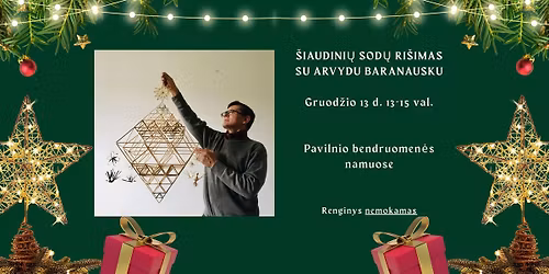 \u0160iaudini\u0173 sod\u0173 ri\u0161imas su Arvydu Baranausku