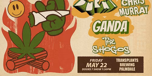 BURNT \/ CHRIS MURRAY \/ GANDA \/ THE SHOGOS