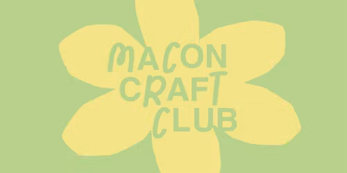 Macon Craft Club - May Meetup