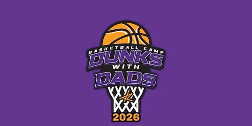 Dunks with Dads 1-Day Basketball Camp
