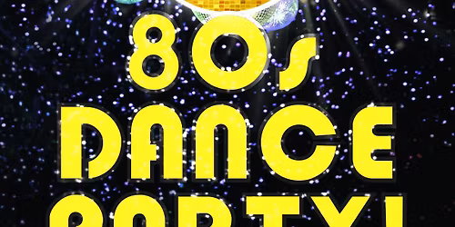80's DANCE PARTY