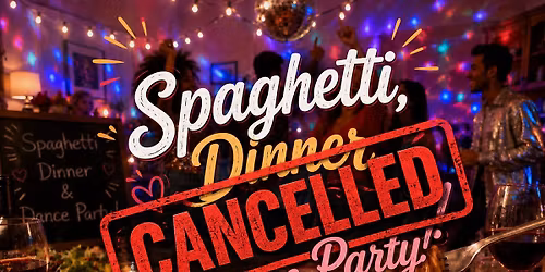 SPAGHETTI DINNER AND DANCE PARTY!!!
