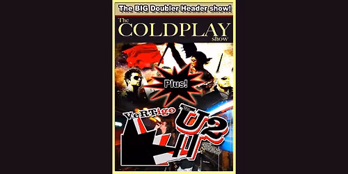 The Coldplay and U2 Double Header Show