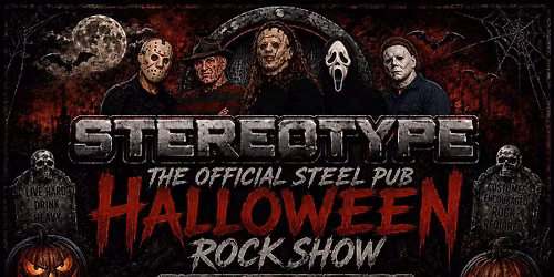 STEREOTYPE+STEELPUB+HALLOWEEN 