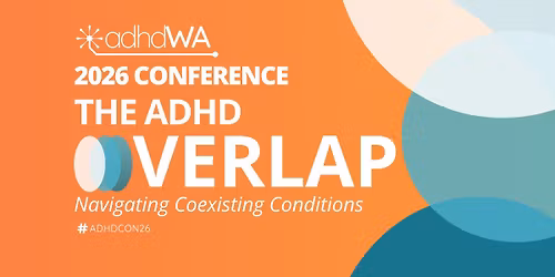 ADHD WA 2026 CONFERENCE \u2734\ufe0f