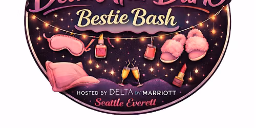 Delta After Dark: Bestie Bash Sleepover