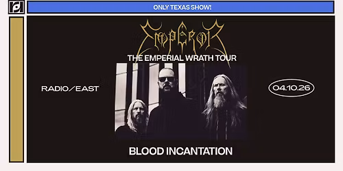 Resound Presents: Emperor w\/ Blood Incantation at Radio\/East on 4\/10