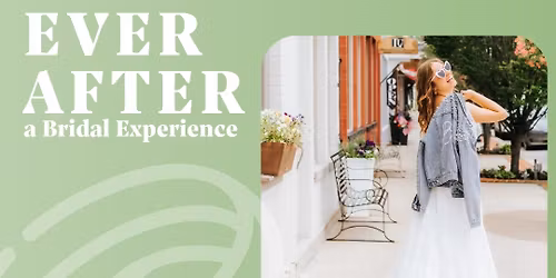 Ever After: A Bridal Experience
