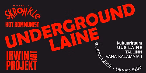 UNDERGROUND LAINE: MOTELLI SKRONKLE, IRWIN ART PROJEKT, HOT KOMMUNIST