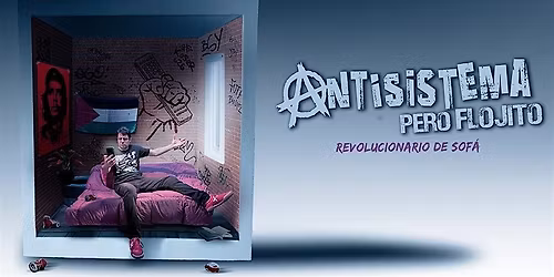 Mon\u00f3logo de humor: Antisistema pero flojito