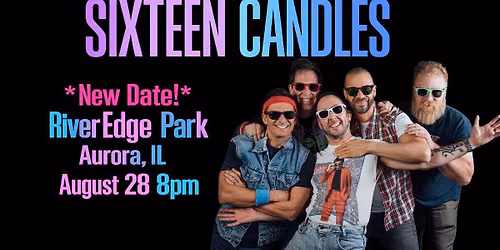 Sixteen Candles at RIVER EDGE PARK *NEW DATE!*