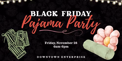 BLACK FRIDAY Pajama Party