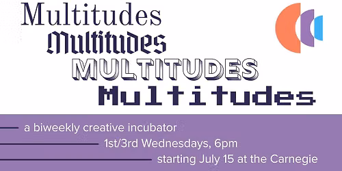 Multitudes: biweekly creative incubator