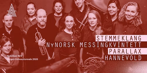 Stemmeklang \/ NyNorsk Messingkvintett \/ Parallax \/ Hannevold \u2013 Bergen kirkeautunnale