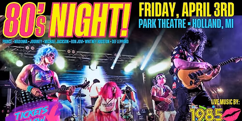 The 1985 - Totally 80's Mixtape LIVE! @ Park Theatre