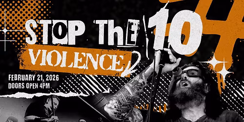 "STOP THE VIOLENCE 10 \/ A CELEBRATION OF LIFE FESTIVAL 2026!!!"