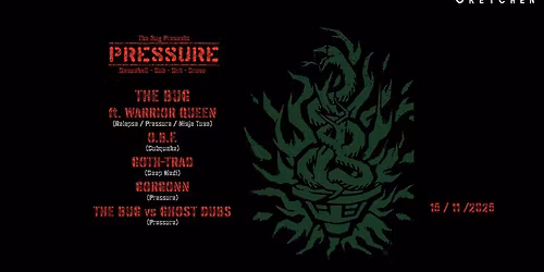 The Bug presents: PRESSURE