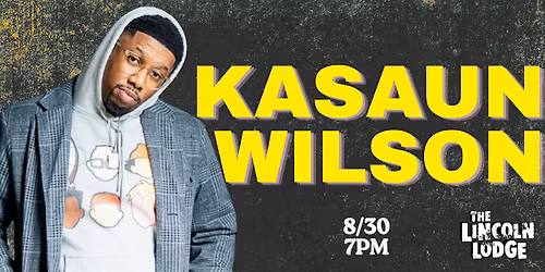 Kasaun Wilson LIVE in Chicago - 8\/30\/26