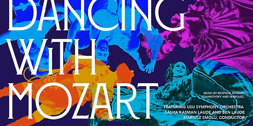 DANCING WITH MOZART, featuring the USU Symphony Orchestra, Sasha Kasman Laude, and Ben Laude