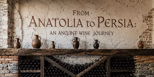 From Anatolia To Persia: An Ancient Wine Journey | Amathus Hampstead