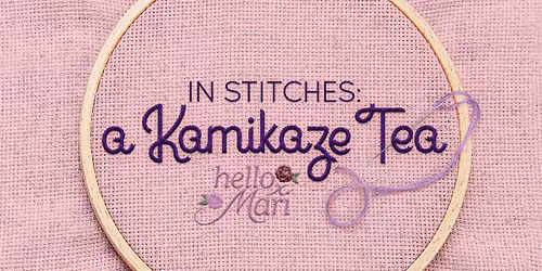 A Ridiculous Amount of Stitches: A Kamikaze Tea