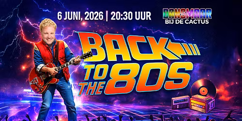 Dansmaar "Back to the Eighties" Party!