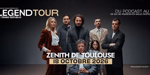 Legend Tour \u2022 18 octobre 2026 \u2022 Z\u00e9nith Toulouse M\u00e9tropole