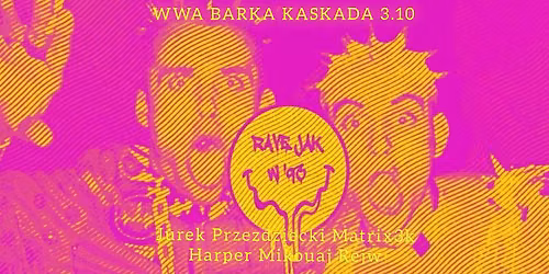 Rave jak w '93 nad Wis\u0142\u0105 \ud83d\udc7d Jurek Przezdziecki Matrix3k Harper Mikouaj Rejw