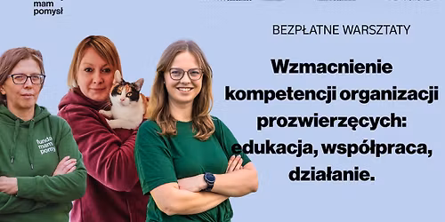 WARSZTATY - Wzmacnienie kompetencji organizacji prozwierz\u0119cych: edukacja, wsp\u00f3\u0142praca, dzia\u0142anie.