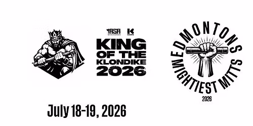 Klondike Strongman Classic | King of the Klondike | Edmonton's Mightiest Mitts 2026