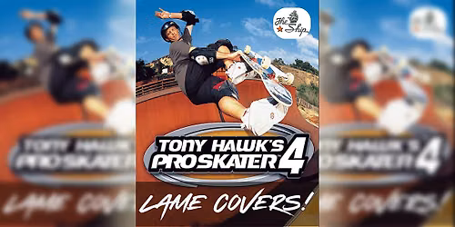 Tony Hawk's Pro Skater 4: LAME COVERS!