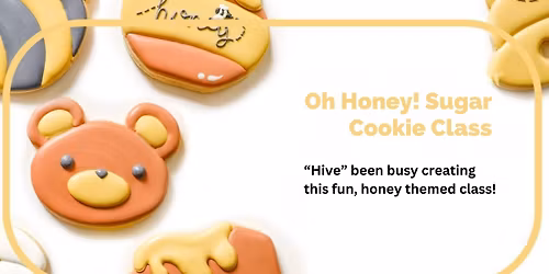 Oh Honey! Sugar Cookie Class