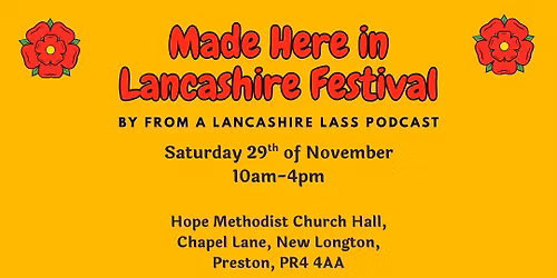 Made Here in Lancashire Festival \ud83c\udf39