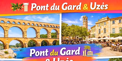 Sortie Bus \ud83c\udf3f\ud83c\udfdb\ufe0f Pont du Gard & Uz\u00e8s \u2013 Samedi 30 mai 2026 - 40 euros TTC\/Pers