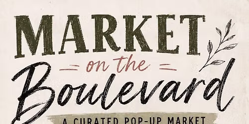 Market on the Boulevard - End of Summer Market