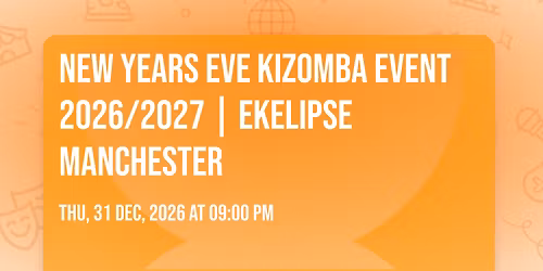 New Years Eve Kizomba Event 2026\/2027 | EKELIPSE Manchester