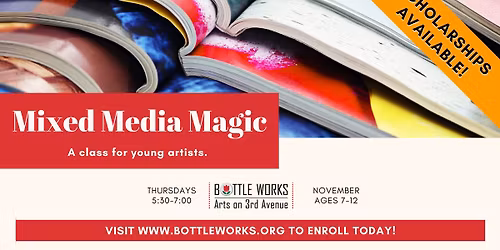 Bottle Works Arts Academy November Class: Mixed Media Magic