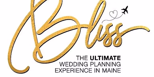Bliss Wedding Show - Portland, Maine  \u2022 March 14 & 15th 2026