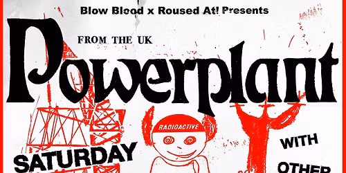 Blow Blood x Roused At! pres. POWERPLANT [UK] Afternoon Show // Meanjin