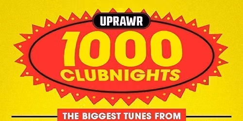 UPRAWR 1000 Clubnights: August Bank Holiday Weekend All Nighter