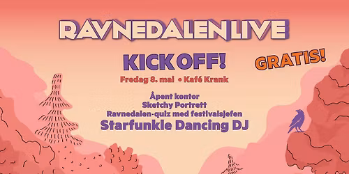 RAVNEDALEN LIVE KICKOFF: \u00c5PENT KONTOR \u23ae SKETCHY PORTRETT \u23ae MUSIKKQUIZ \u23ae STARFUNKLE DANCING DJ 