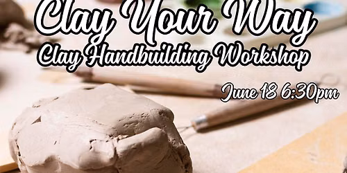 Clay Your Way: A Freestyle Hand-building Workshop