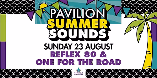 Pavilion Summer Sounds Reflex 80 & One For the Road