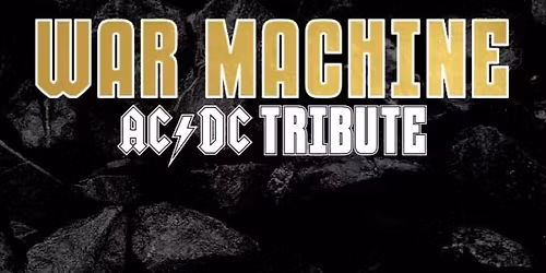 🔥WAR MACHINE AC/DC TRIBUTE + RAMONIACS RAMONES TRIBUTE 🔥